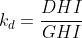 k_{d}=\frac{DHI}{GHI}